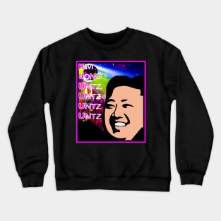 Kim Jong Untz Untz Untz Crewneck Sweatshirt